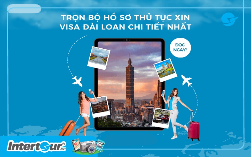TẤT TẦN TẬT CÁC THÔNG TIN VỀ QUY TRÌNH VÀ THỦ TỤC XIN VISA ONLINE ĐÀI LOAN Lam-visa-dai-loan-visana
